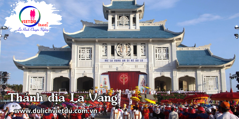 Tour hành hương La Vang 9 ngày 9 đêm