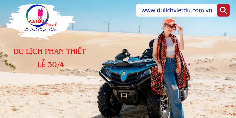 Tour du lịch Phan Thiết Lễ 30/4/2026: 3 ngày 2 đêm