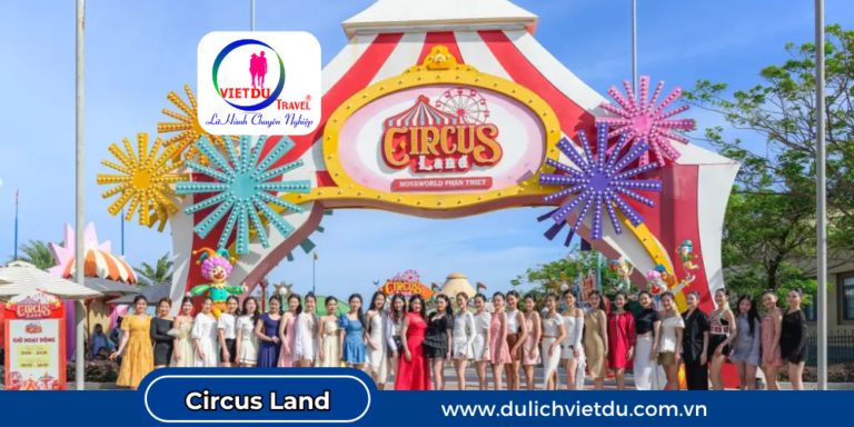 Circus Land Phan Thiết