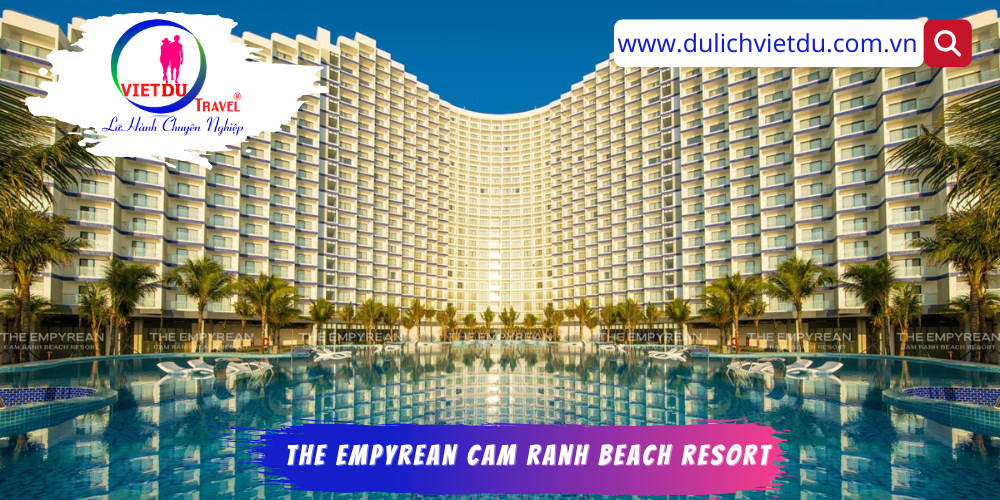 Tour Cam Ranh 3 ngày 2 đêm - The Empyrean Cam Ranh 5 sao